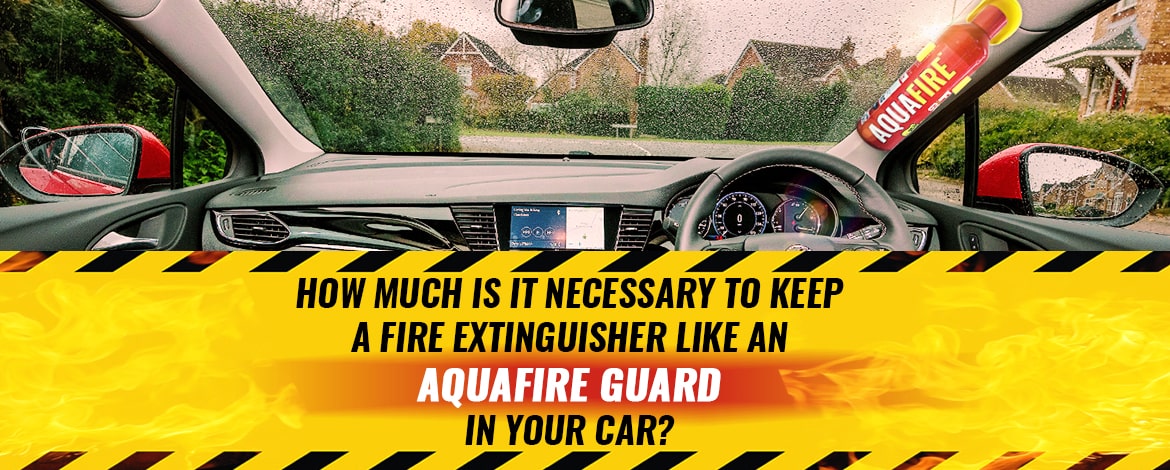 keep-an-aquafireguard-in-your-car
